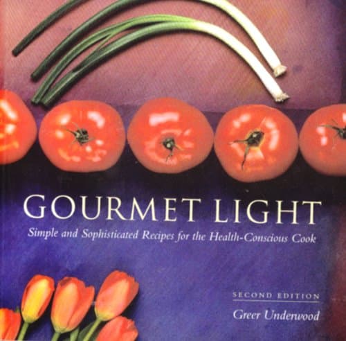 Book cover for Gourmet Light: Simple and Sophisticated Recipes for the Health-Conscious Cook by Underwood, Greer