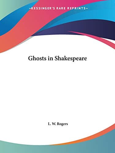 Book cover for Ghosts in Shakespeare by Rogers, L W