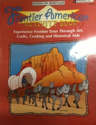 Book cover for Frontier American Activity Book: Art, Crafts, Cooking by Linda Milliken
