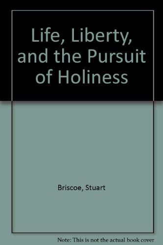Book cover for Life, Liberty, and the Pursuit of Holiness by Briscoe, Stuart