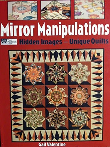 Book cover for Mirror Manipulations: Hidden Images-Unique Quilts by Valentine, Gail