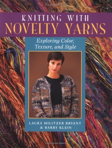 Book cover for Knitting With Novelty Yarns: Exploring Color, Texture and Style by Laura J. Bryant