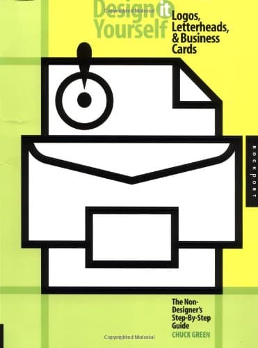 Design It Yourself Logos Letterheads and Business Cards: The Non-Designers Step-By-Step Guide