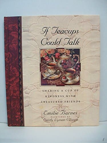 Book cover for If Teacups Could Talk by Emilie Barnes