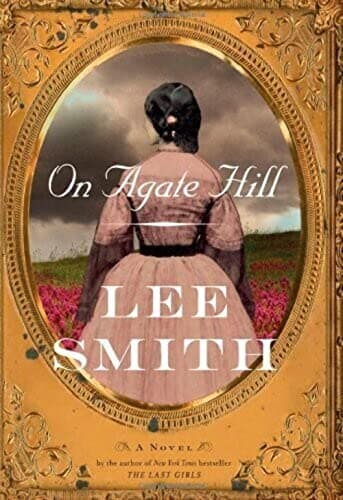 Book cover for On Agate Hill: A Novel by Smith, Lee