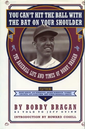 Book cover for You Can't Hit the Ball With the Bat on Your Shoulder: The Baseball Life and Times of Bobby Bragan by Bragan, Bobby