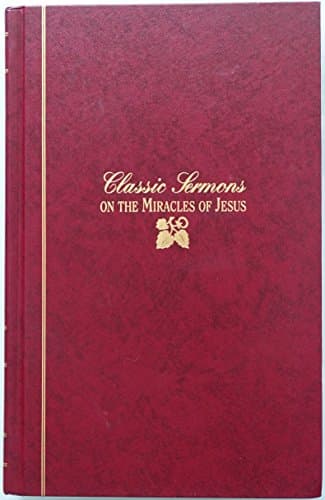 Classic Sermons on The Miracles of Jesus (Kregel Classic Sermons Series)