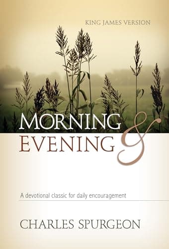 Book cover for Morning and Evening: A Devotional Classic for Daily Encouragement by Spurgeon, Charles H.