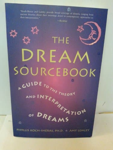 The Dream Sourcebook: A Guide to the Theory and Interpretation of Dreams