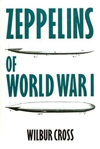 Book cover for Zeppelins of World War I by CROSS, Wilbur