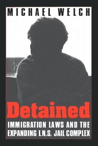 Book cover for Detained: Immigration Laws & Expanding Ins Jail Complex by Welch, Michael