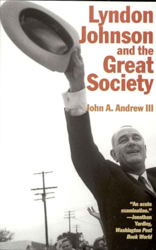 Book cover for Lyndon Johnson and the Great Society (American Ways) by III, John A. Andrew