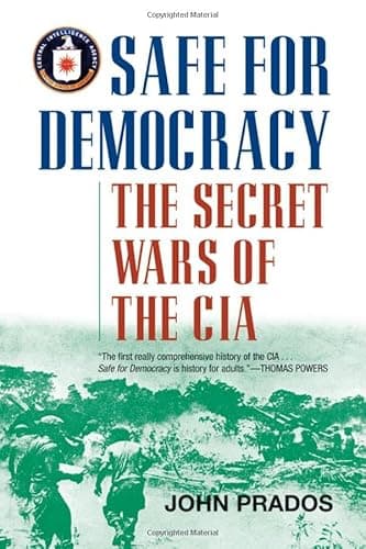 Book cover for Safe for Democracy: The Secret Wars of the CIA by Prados, John
