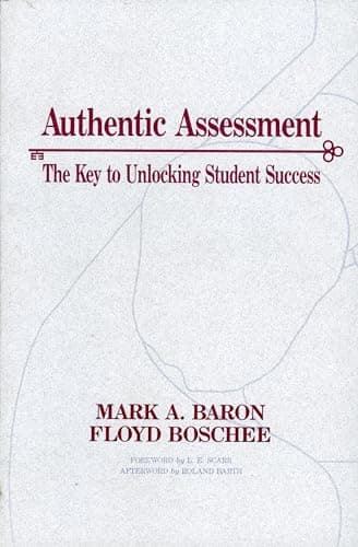 Book cover for Authentic Assessment: The Key to Unlocking Student Success by Baron, Mark A.