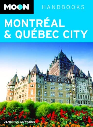 Book cover for Moon Montréal and Québec City (Moon Handbooks) by Edwards, Jennifer