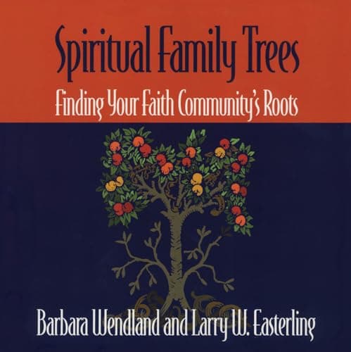 Book cover for Spiritual Family Trees: Finding Your Faith Community's Roots by Wendland, Barbara