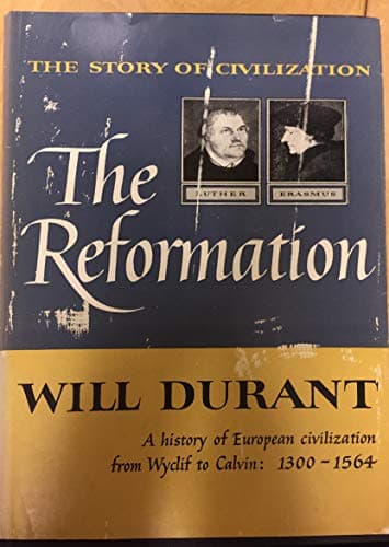 Book cover for The Story of Civilization: The Reformation : A History of European Civilization from Wyclif to Calvin : 1300-1564 by Durant, Will