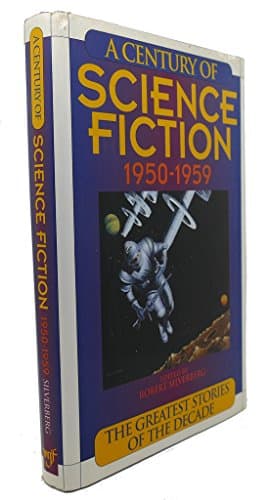 Book cover for A Century of Science Fiction 1950-1959: The Greatest Stories of the Decade by Greenberg, Martin Harry