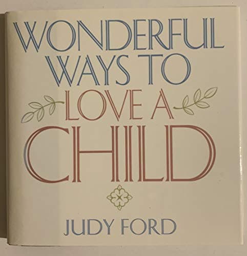 Book cover for Wonderful Ways to Love a Child by Ford, Judy