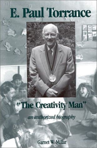Book cover for E. Paul Torrance: The Creativity Man an authorized biography by Millar, Garnet W.