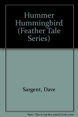 Book cover for Hummer Hummingbird (Feather Tale Series) by Dave Sargent