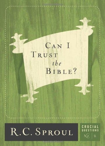 Book cover for Can I Trust the Bible? (Crucial Questions (Reformation Trust)) by R.C. Sproul