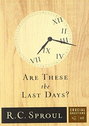 Book cover for Are These the Last Days? (Volume 20) (Crucial Questions) by Sproul, R.C.