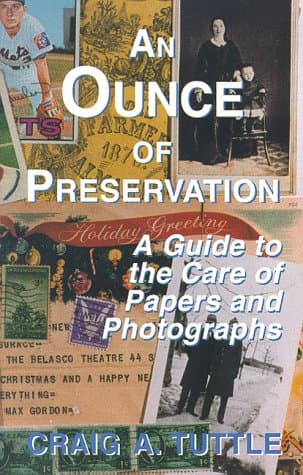Book cover for Ounce of Preservation: A Guide to the Care of Papers and Photographs by Tuttle, Craig A.