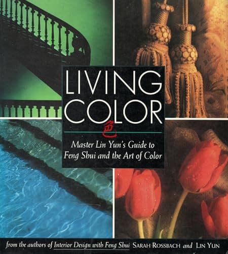 Book cover for Living Color: Master Lin Yuns Guide to Feng Shui and the Art of Color by Rossbach, Sarah