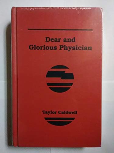 Book cover for Dear and Glorious Physician by Caldwell, Taylor