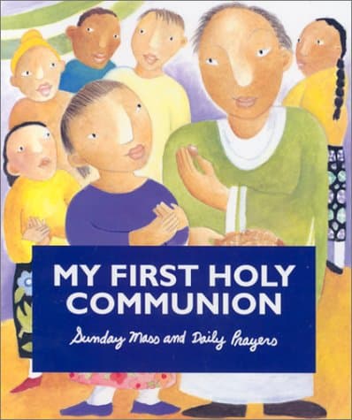Book cover for My First Holy Communion: Sunday Mass and Daily Prayers by Nussbaum, Melissa Musick