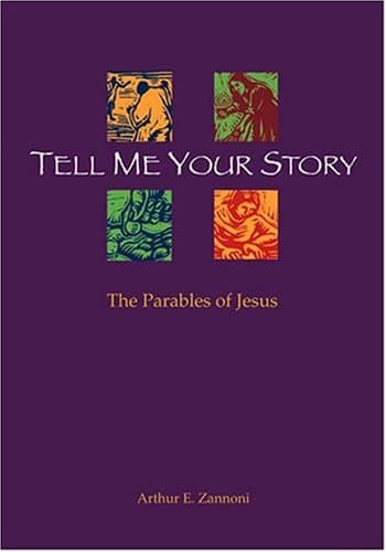 Book cover for Tell Me Your Story: The Parables of Jesus by Zannoni, Arthur E.