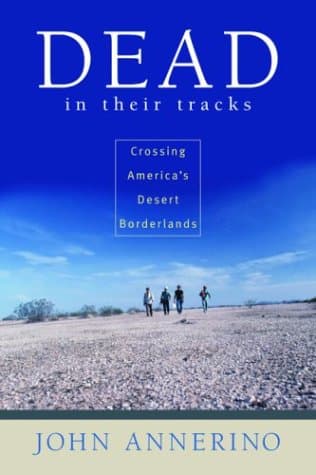 Book cover for Dead in Their Tracks: Crossing America's Desert Borderlands by Annerino, John
