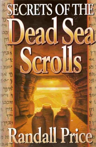 Book cover for SECRETS OF THE DEAD SEA SCROLLS by Randall Price