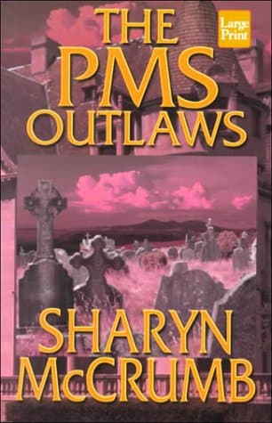 Book cover for The PMS Outlaws: An Elizabeth Macpherson Novel by McCrumb, Sharyn