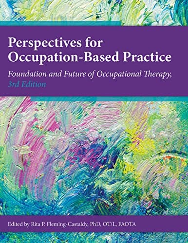 Book cover for Perspectives on Occupation-Based Practice: Foundation and Future of Occupational Therapy, 3rd Edition by Rita P. Fleming-Castaldy