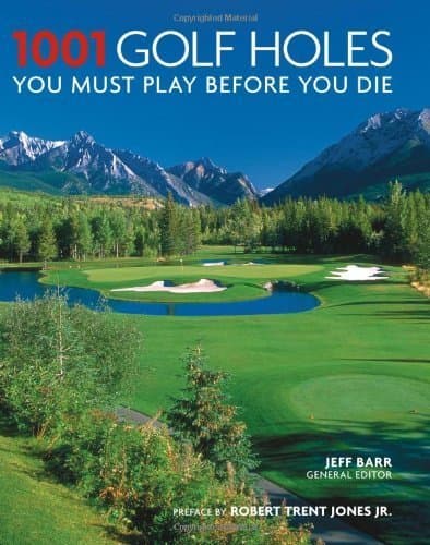 Book cover for 1001 Golf Holes You Must Play Before You Die by Jeff Barr