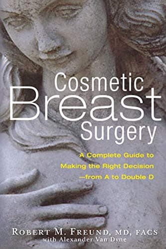 Book cover for Cosmetic Breast Surgery: A Complete Guide to Making the Right Decision--from A to Double D by Freund, Robert M.