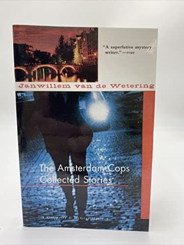 Book cover for The Amsterdam Cops, Collected Stories by Van De Wetering, Janwillem