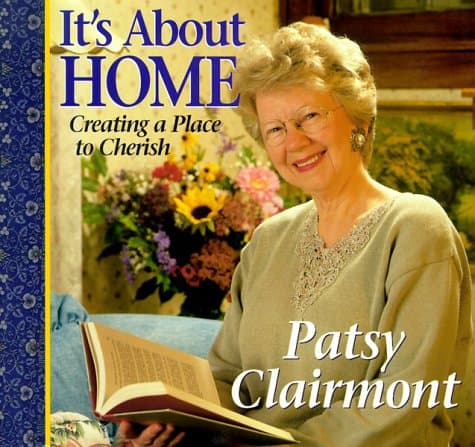 Book cover for It's About Home: Creating a Place to Cherish by Clairmont, Patsy