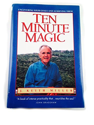 Book cover for 10 Minute Magic: Discovering What to Do With the Rest of Your Life by Miller, J. Keith