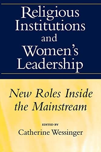 Book cover for Religious Institutions and Women's Leadership: New Roles Inside the Mainstream (Studies in Comparative Religion (Paperback)) by Wessinger, Catherine