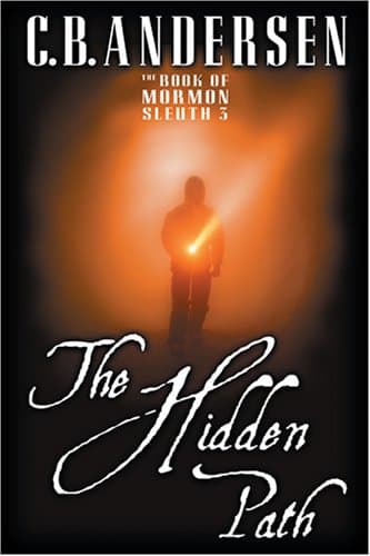 Book cover for The Book of Mormon Sleuth, Vol. 3: The Hidden Path by Andersen, C. B.