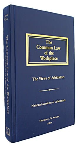 Book cover for The Common Law of the Workplace: The Views of Arbitrators by St. Antoine, Theodore J.