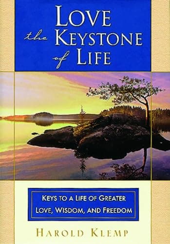 Book cover for Love--The Keystone of Life: Keys to a Life of Greater Love, Wisdom and Freedom by Klemp, Harold