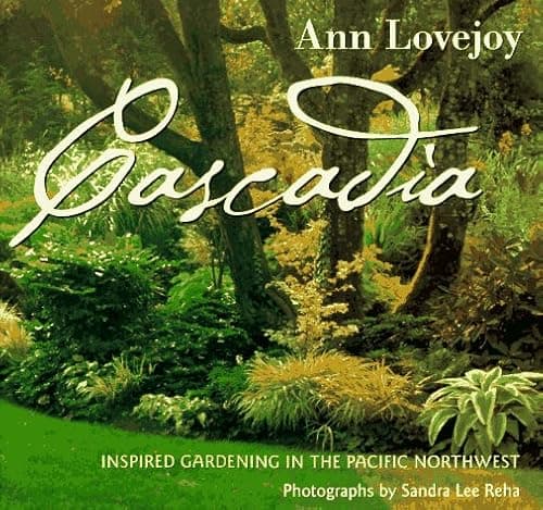 Cascadia: Inspired Gardening in the Pacific Northwest (ILLUSTRATED)