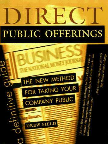 Book cover for Direct Public Offerings: The New Method for Taking Your Company Public by Field, Drew
