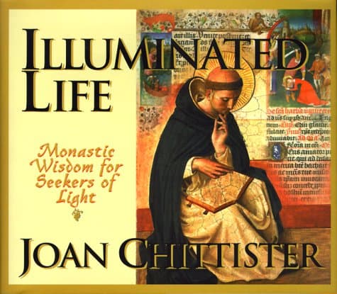 Book cover for Illuminated Life: Monastic Wisdom for Seekers of Light by Chittister, Joan