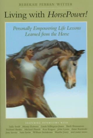 Book cover for Living With Horsepower!: Personally Empowering Life Lessons Learned from the Horse by Witter, Rebekah Ferran