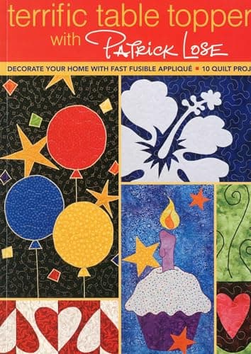 Book cover for Terrific Table Toppers with Patrick Lose: Decorate Your Home with Fast Fusible Applique; 10 Quilt Projects by Lose, Patrick
